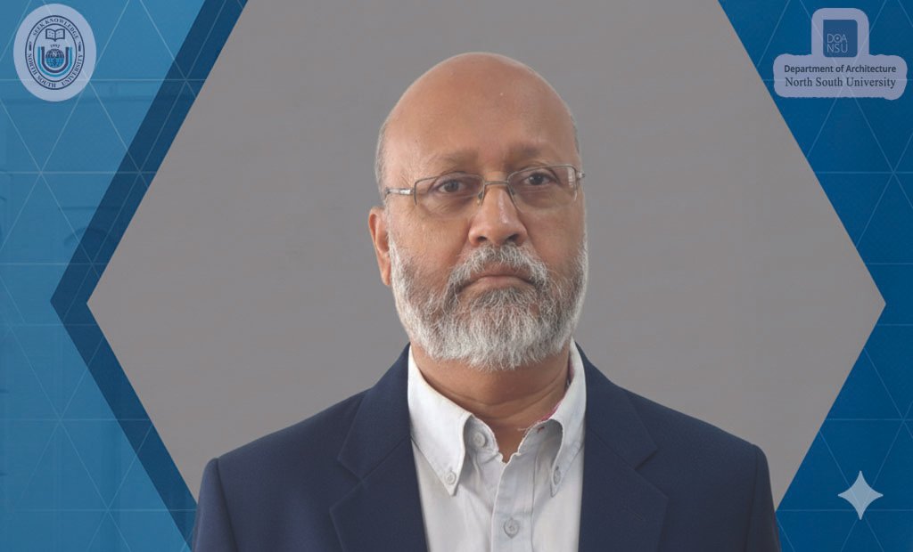 Prof. Dr. Mahbubur Rahman Joins the Department of Architecture, NSU